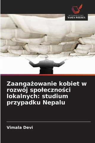 Zaanga¿owanie kobiet w rozwój spo¿eczno¿ci lokalnych: studium przypadku Nepalu