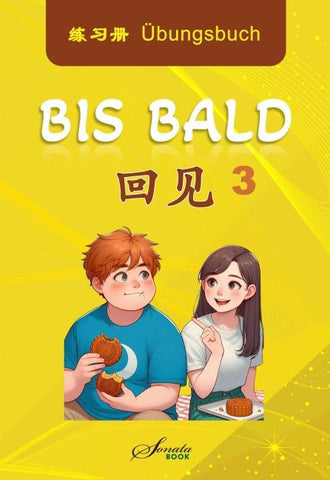 Chinesisch für Fortgeschrittene: Bis Bald 3 Übungsbuch