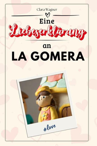 Eine Liebeserklärung an La Gomera