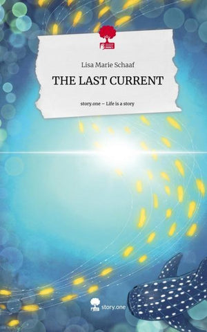 THE LAST CURRENT. Life is a Story - story.one