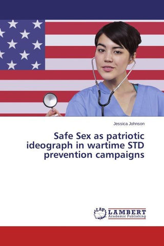Safe Sex as patriotic ideograph in wartime STD prevention campaigns