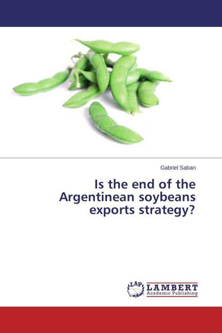 Is the end of the Argentinean soybeans exports strategy?
