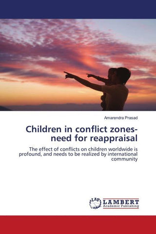 Children in conflict zones-need for reappraisal