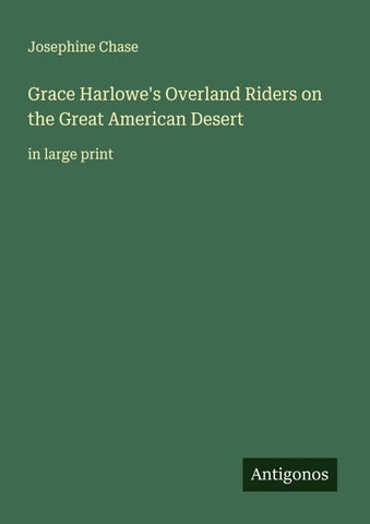 Grace Harlowe's Overland Riders on the Great American Desert