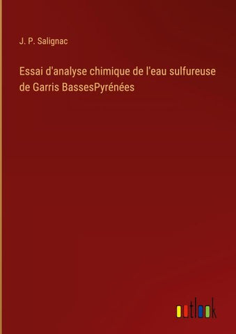 Essai d'analyse chimique de l'eau sulfureuse de Garris BassesPyrénées
