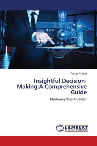 Insightful Decision-Making:A Comprehensive Guide