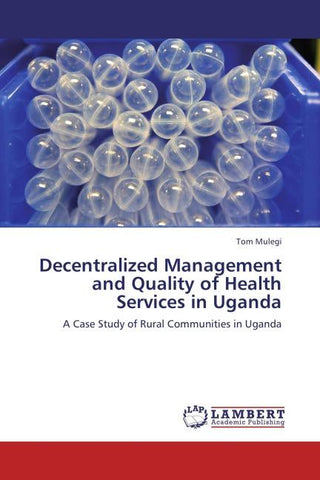 Decentralized Management and Quality of Health Services in Uganda