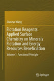 Flotation Reagents: Applied Surface Chemistry on Minerals Flotation and Energy Resources Beneficiation