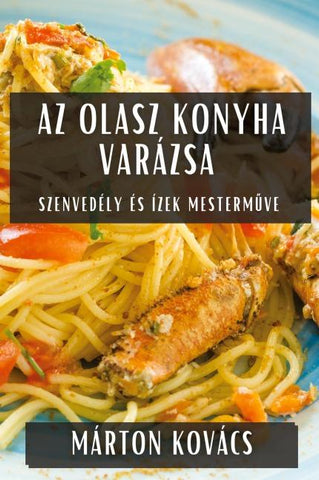 Az Olasz Konyha Varázsa