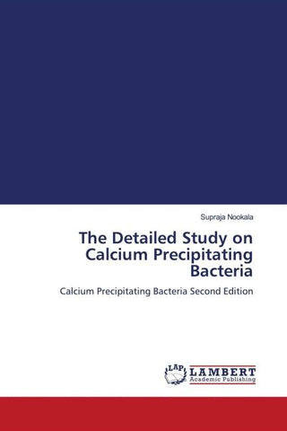 The Detailed Study on Calcium Precipitating Bacteria