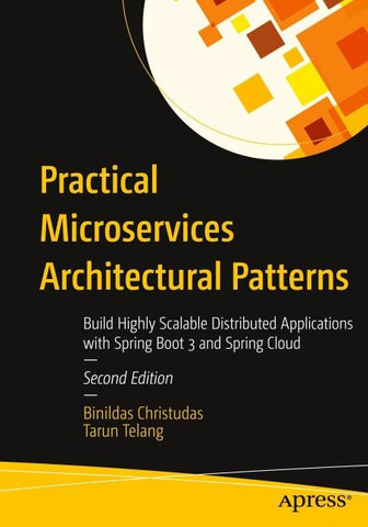 Practical Microservices Architectural Patterns