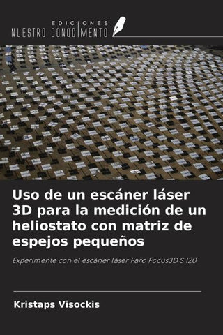 Uso de un escáner láser 3D para la medición de un heliostato con matriz de espejos pequeños