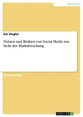 Nutzen und Risiken von Social Mediaaus Sicht der Marktforschung