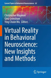 Virtual Reality in Behavioral Neuroscience: New Insights and Methods