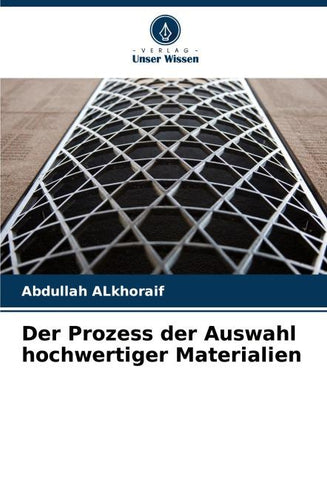 Der Prozess der Auswahl hochwertiger Materialien