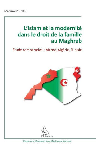 L'Islam et la modernité dans le droit de la famille au Maghreb