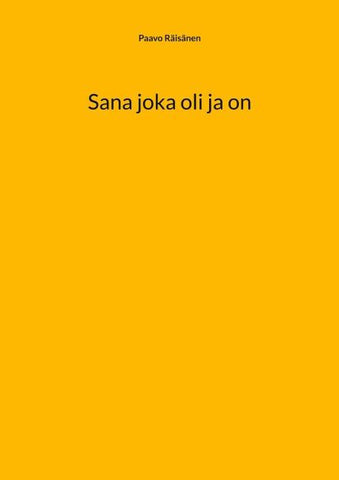 Sana joka oli ja on