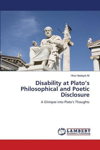 Disability at Plato's Philosophical and Poetic Disclosure