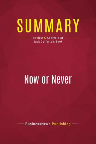 Summary: Now or Never