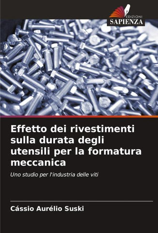 Effetto dei rivestimenti sulla durata degli utensili per la formatura meccanica
