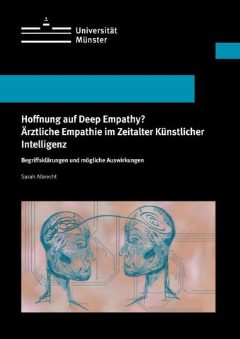 Hoffnung auf Deep Empathy? Ärztliche Empathie im Zeitalter Künstlicher Intelligenz