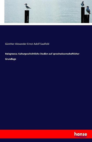 Italograeca: Kulturgeschichtliche Studien auf sprachwissenschaftlicher Grundlage