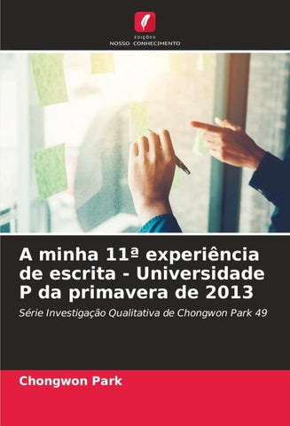 A minha 11ª experiência de escrita - Universidade P da primavera de 2013