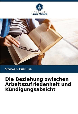 Die Beziehung zwischen Arbeitszufriedenheit und Kündigungsabsicht