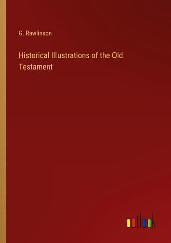 Historical Illustrations of the Old Testament