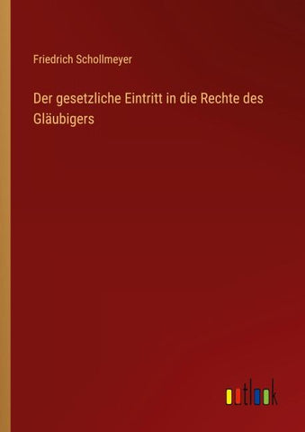 Der gesetzliche Eintritt in die Rechte des Gläubigers
