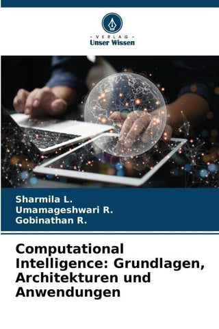 Computational Intelligence: Grundlagen, Architekturen und Anwendungen