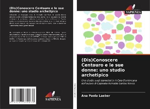 (Dis)Conoscere Centauro e le sue donne: uno studio archetipico
