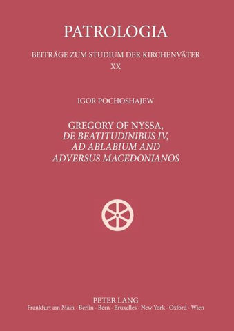 Gregory of Nyssa, «De Beatitudinibus», «Ad Ablabium» and «Adversus Macedonianos»
