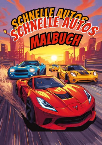 Malbuch Schnelle Autos   für Autoliebhaber