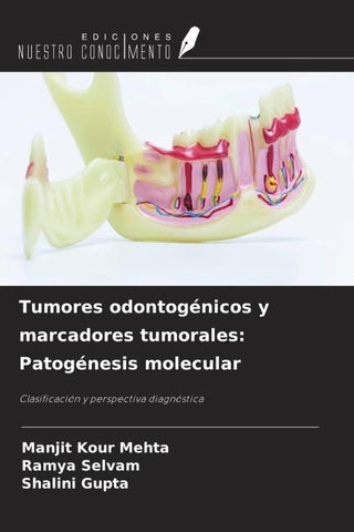 Tumores odontogénicos y marcadores tumorales: Patogénesis molecular