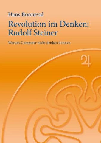 Revolution im Denken: Rudolf Steiner