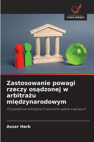 Zastosowanie powagi rzeczy os¿dzonej w arbitra¿u mi¿dzynarodowym