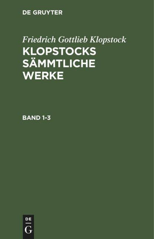 Klopstocks sämmtliche Werke. Band 1-3