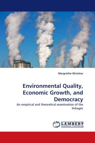 Environmental Quality, Economic Growth, and Democracy