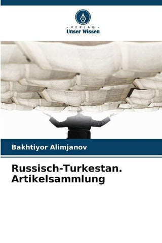 Russisch-Turkestan. Artikelsammlung