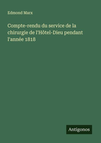 Compte-rendu du service de la chirurgie de l'Hôtel-Dieu pendant l'année 1818