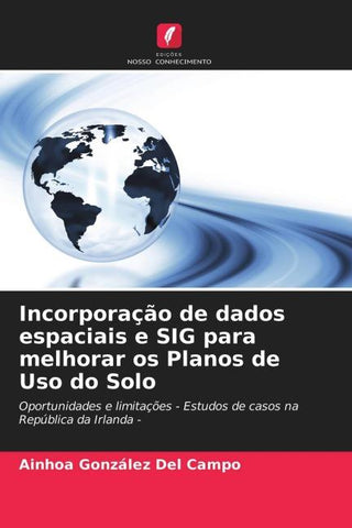 Incorporação de dados espaciais e SIG para melhorar os Planos de Uso do Solo