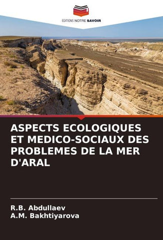 ASPECTS ECOLOGIQUES ET MEDICO-SOCIAUX DES PROBLEMES DE LA MER D'ARAL