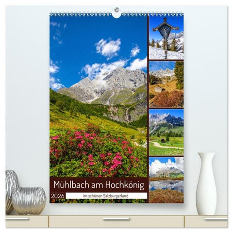 Mühlbach am Hochkönig (hochwertiger Premium Wandkalender 2026 DIN A2 hoch), Kunstdruck in Hochglanz