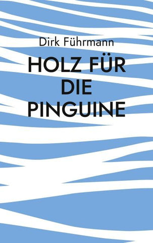 Holz für die Pinguine