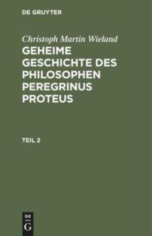 Geheime Geschichte des Philosophen Peregrinus Proteus. Teil 2