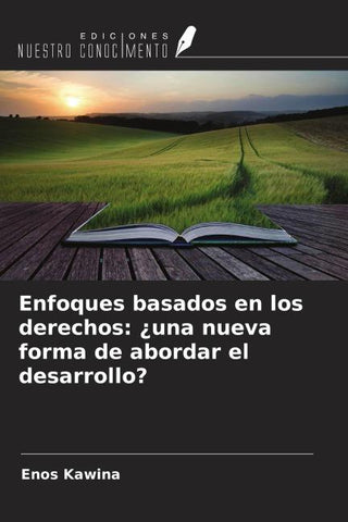 Enfoques basados en los derechos: ¿una nueva forma de abordar el desarrollo?