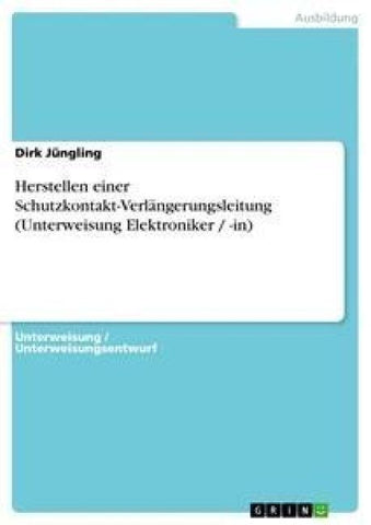 Herstellen einer Schutzkontakt-Verlängerungsleitung (Unterweisung Elektroniker / -in)
