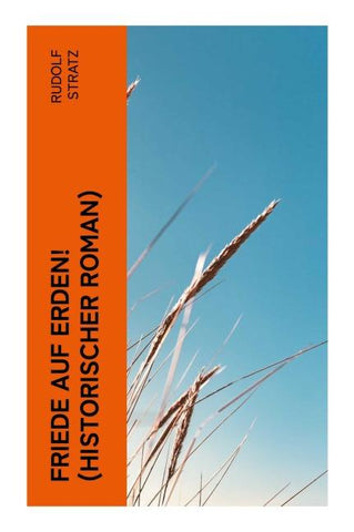 Friede auf Erden! (Historischer Roman)