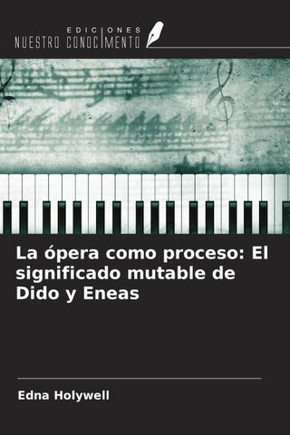 La ópera como proceso: El significado mutable de Dido y Eneas